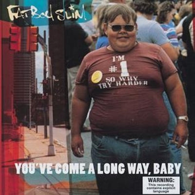 FATBOY SLIM - You've Come A Long Way, Baby