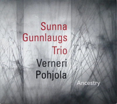 SUNNA GUNNLAUGS TRIO, VERNERI POHJOLA - Ancestry