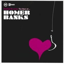 HOMER BANKS - Hooked By Love: The Best Of Homer Banks