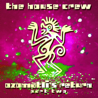 THE HOUSE CREW - Ozomatli's Return Part Two - Super Hero (My Knight)