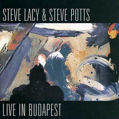 STEVE LACY / STEVE POTTS - Live In Budapest
