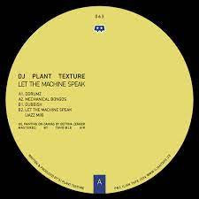 DJ PLANT TEXTURE - Let The Machine Speak