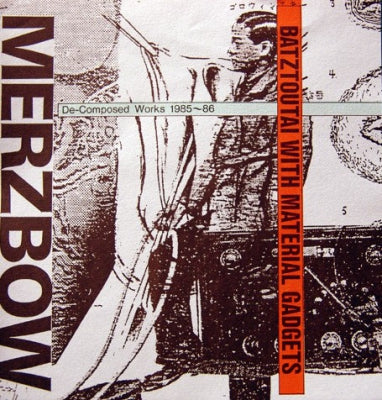 MERZBOW - Batztoutai With Material Gadgets (De-Composed Works 1985~86)