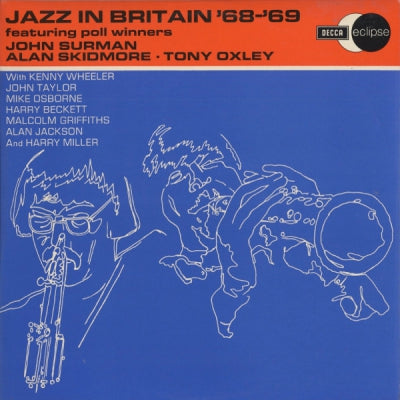 JOHN SURMAN • ALAN SKIDMORE • TONY OXLEY - Jazz In Britain '68-'69