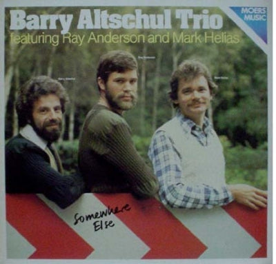 BARRY ALTSCHUL TRIO - Somewhere Else