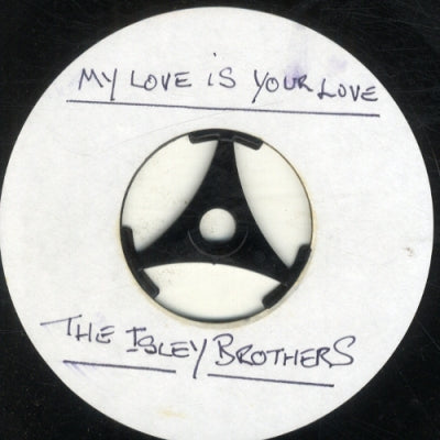 THE ISLEY BROTHERS / THE SPINNERS - My Love Is Your Love / What More Could A Boy Ask For