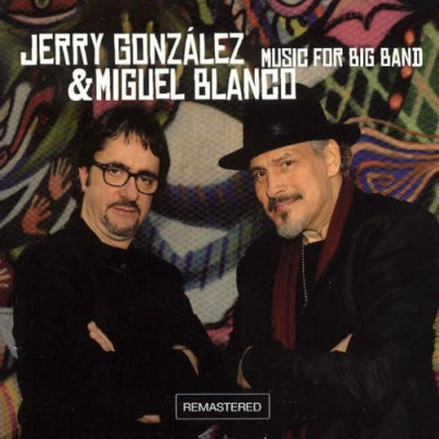 JERRY GONZALEZ & MIGUEL BLANCO - Music For Big Band