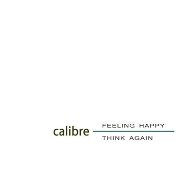 CALIBRE - Feeling Happy / Think Again (2024 Remasters)