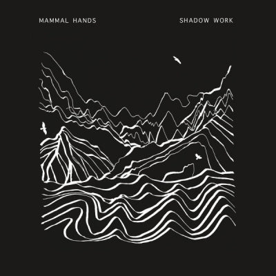 MAMMAL HANDS - Shadow Work