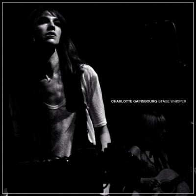 CHARLOTTE GAINSBOURG - Stage Whisper