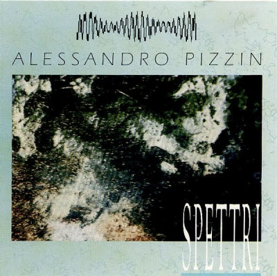 ALESSANDRO PIZZIN - Spettri