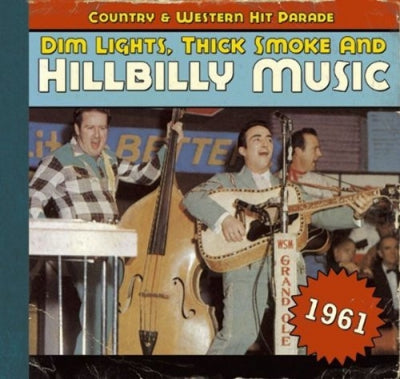 VARIOUS - Dim Lights, Thick Smoke & Hillbilly Music - Country & Western Hit Parade - 1961