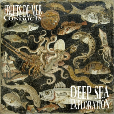 VARIOUS - Fruits De Mer Conducts: Deep Sea Exploration