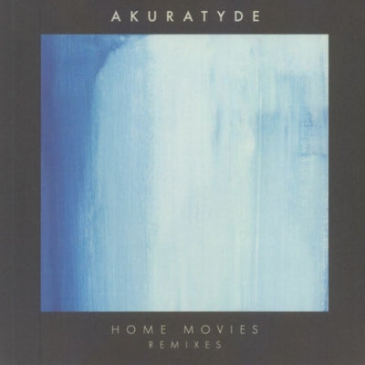 AKURATYDE - Home Movies Remixes