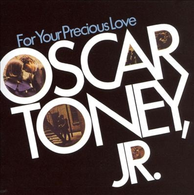 OSCAR TONEY JR. - For Your Precious Love