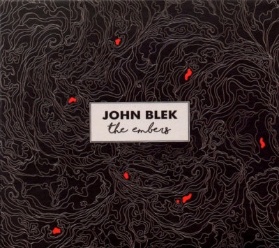 JOHN BLEK - The Embers