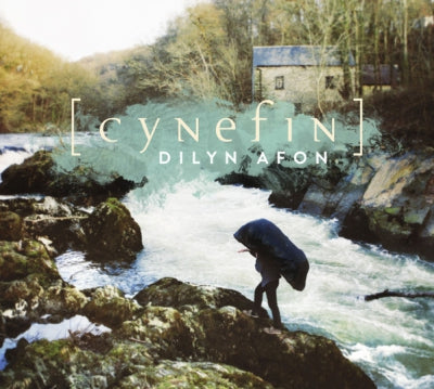 CYNEFIN - Dilyn Afon