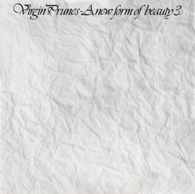 VIRGIN PRUNES - A New Form Of Beauty 3.