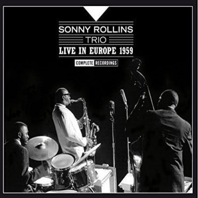 SONNY ROLLINS TRIO - Live In Europe 1959 (Complete Recordings)