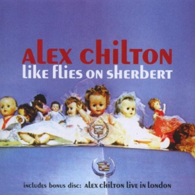 ALEX CHILTON - Like Flies On Sherbert