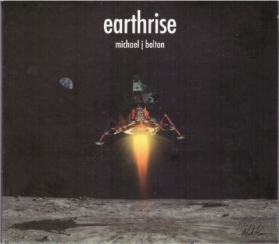 MICHAEL J BOLTON - Earthrise (A Motion Picture In Sound)