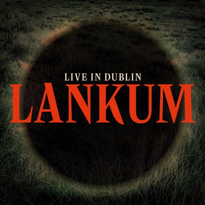 LANKUM - Live in Dublin