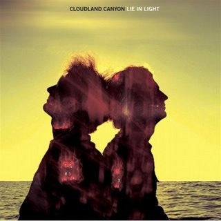 CLOUDLAND CANYON - Lie In Light