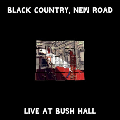 BLACK COUNTRY, NEW ROAD - Live At Bush Hall