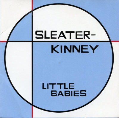 SLEATER-KINNEY - Little Babies