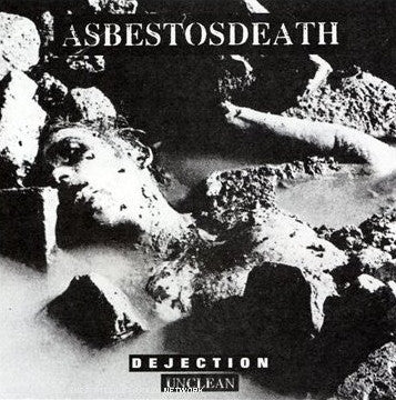 ASBESTOSDEATH - Dejection Unclean