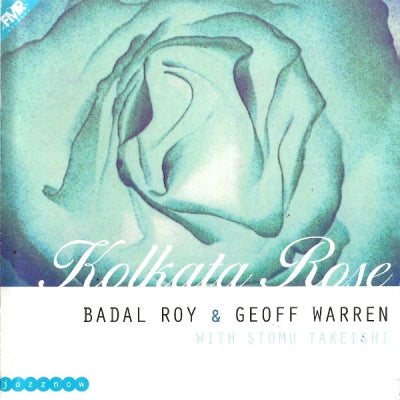 BADAL ROY & GEOFF WARREN - Kolkata Rose