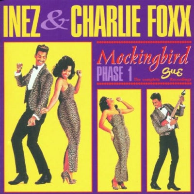 INEZ & CHARLIE FOXX - Mockingbird - Phase 1: The Complete Sue Recordings