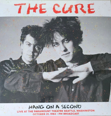 THE CURE - Hang On A Second: Live At The Paramount Theatre Seattle Washington October 21 1984 Fm Broadcast