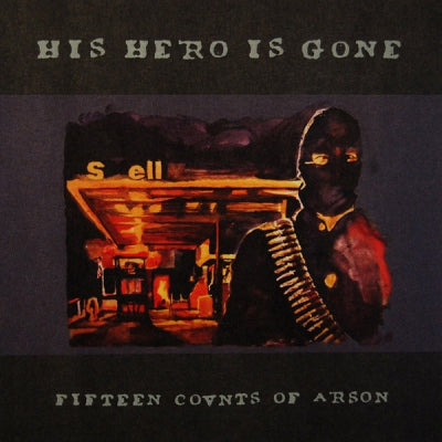 HIS HERO IS GONE - Fifteen Counts Of Arson