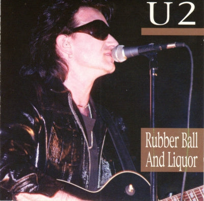 U2 - Rubber Ball And Liquor