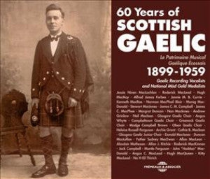 VARIOUS - 60 Years Of Scottish Gaelic 1899-1959