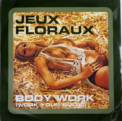 JEUX FLORAUX - Body Work (Work Your Body)