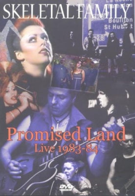 SKELETAL FAMILY - Promised Land Live 1983-84