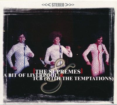 THE SUPREMES / DIANA ROSS AND THE SUPREMES WITH THE TEMPTATIONS - A Bit Of Liverpool & TCB