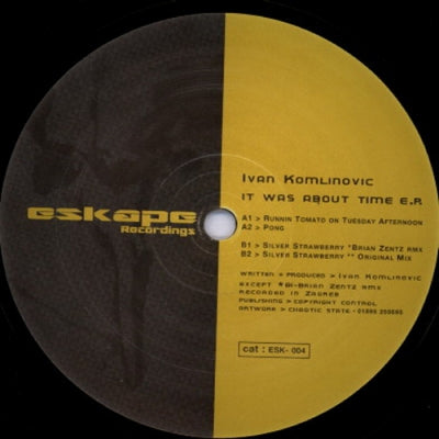 IVAN KOMLINOVIC - It Was About Time EP (	Runnin Tomato On Tuesday Afternoon / Pong / Silver Strawberry)