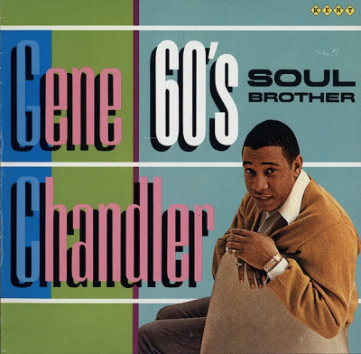 GENE CHANDLER - Sixties Soul Brother