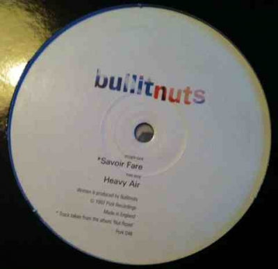 BULLITNUTS - Savoire Fare / Heavy Air