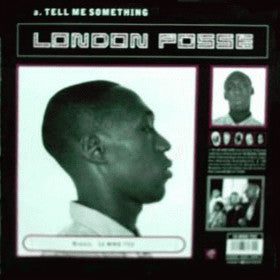 LONDON POSSE - Tell Me Something