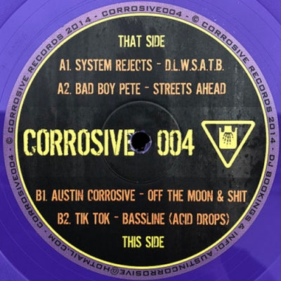 VARIOUS (SYSTEM REJECTS / BAD BOY PETE / AUSTIN CORROSIVE / TIK TOK) - Corrosive 004 (D.L.W.S.A.T.B. / Streets Ahead / Off The Moon & Shit - Acid Drops)