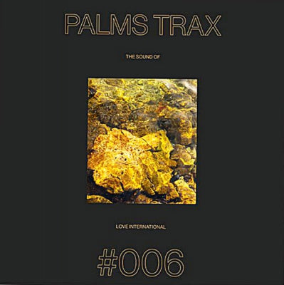 PALMS TRAX PRESENTS…VARIOUS ARTISTS - The Sound of Love International #006