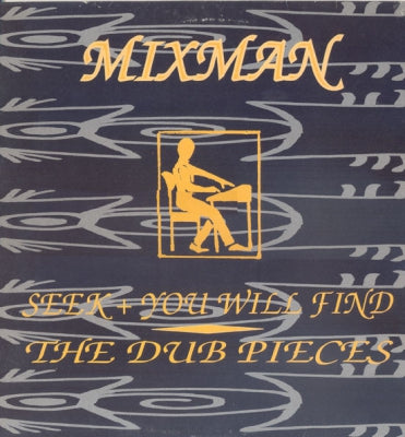 MIXMAN - Seek And You Will Find - The Dub Pieces