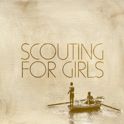 SCOUTING FOR GIRLS - Scouting For Girls