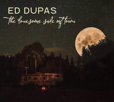 ED DUPAS - The Lonesome Side of Town