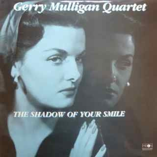 GERRY MULLIGAN - The Shadow Of Your Smile