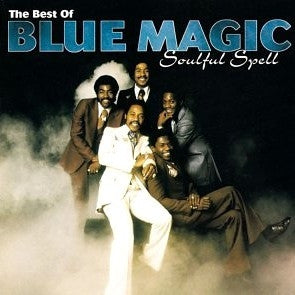 BLUE MAGIC - The Best Of Blue Magic: Soulful Spell